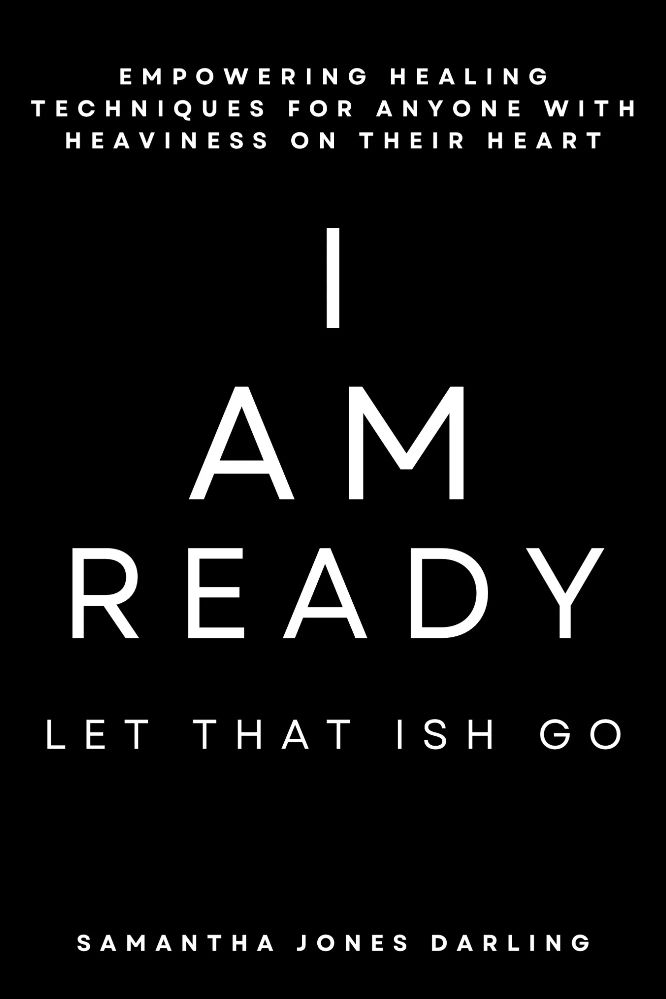 Cover of I Am Ready: Let That ISH Go